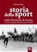 Storia dello sport nella provincia di Arezzo. Le vicende e i protagonisti dell'agonismo sportivo 1876-2026