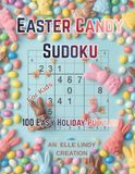 Easter Candy Sudoku: 100 Easy Holiday Puzzles for Kids (Large Print)