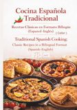Cocina Española Tradicional Spanish Cuisine: Cocina Española recetas Bilingüe y a color, Spanish Cooking – Bilingual and Full‑Color Recipes