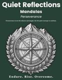 Quiet Reflections™ Mandalas: Perseverance