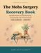 The Mohs Surgery Recovery Book: A Wound Care & Healing Log for Skin Cancer Surgery Recovery — Daily Dressing, Healing & Scar Tracking, Large Print