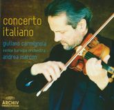 Concerto Archiv Produktion Giuliano Carmignola - Concerto Italiano