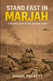 STAND FAST IN MARJAH: A Second Tour in the Afghan Surge