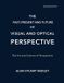The Libri GmbH The Art and Science of Perspective-The Past, Present, and Future of Visual and Optical Perspective