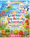 Little Learners’ Big Activity Adventure: Letters, Numbers, Matching, Counting & More!