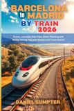 Barcelona to Madrid by Train 2026