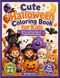 Cute Halloween Coloring Book for Kids: 50 Fun and Easy Pages of Friendly Spooky Coloring, Boys and Girls Ages 4-8, Big Bold Lines, Not Scary, ... Black Cats, Silly Monsters, Trick or Treat