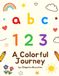 ABC & 123 A Colorful Journey