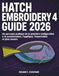 Hatch Embroidery 4 Guide 2026: Un parcours pratique de la première configuration à la numérisation, l’appliqué, l’exportation et plus encore
