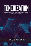 Tokenization: Rebuilding Trust, Efficiency & Inclusion in Global Finance