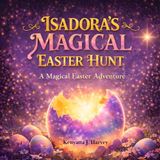 Isadora's Magical Easter Hunt