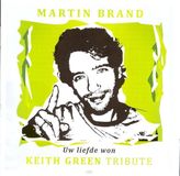 Merkloos / Sans marque Uw Liefde Won - Keith Green Tribute