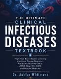 The Independently Published The Ultimate Clinical Infectious Diseases Text book Paperback