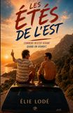 Les Étés de l'Est: Comment rester vivant quand on grandit.