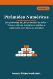 Pirâmides Numéricas: 300 pirâmides de cálculo do fácil ao difícil – Treine o cálculo mental com adições e subtrações, com todas as soluções