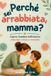 Perchè Libri GmbH Perchè sei arrabbiata, mamma?