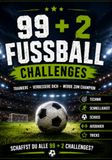 99 + 2 Fußball-Challenges für Kinder: Das Mitmachbuch für Jungen und Mädchen von 8 bis 14 Jahren – 101 spannende Fußball-Challenges zum Trainieren, ... mit Platz für Rekorde, Notizen und Erfolge