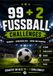 99 + 2 Fußball-Challenges für Kinder: Das Mitmachbuch für Jungen und Mädchen von 8 bis 14 Jahren – 101 spannende Fußball-Challenges zum Trainieren, ... mit Platz für Rekorde, Notizen und Erfolge