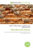 Wonderwall OmniScriptum Wonderwall Music: George Harrison, Wonderwall (Film), Rock and Roll, Music of India, Drilling a Home Paperback