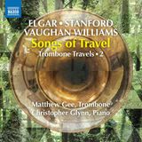 Trombone Naxos Matthew Gee, Christopher Glynn - Trombone Travels, Vol. 2 - Songs Of Travel (CD)