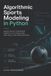 Algorithmic Independently Published Algorithmic Sports Modeling in Python: Quantitative Strategies, Portfolio Optimization, and Execution Architecture Paperback