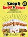 Keep It Sweet & Simple Cookbook