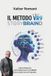 Metodo Hires361 - Metodo VR9 - StoryBrAInd: L’Arte di Narrare e di Trasformare il tuo BRAND che si evolve con chi l’ascolta: 40