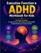 Executive Function & ADHD Workbook for Kids