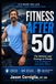 Fitness After 50: The Mindset and Strategy to Finally Get in Shape - and Stay There