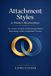 Attachment Independently Published Attachment Styles in Modern Relationships
