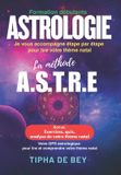 Astrologie ASTRE Astrologie lire et interpréter votre thème natal facilement avec la méthode ASTRE