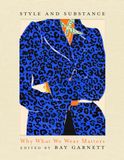 Style and Substance : Why what we wear matters /anglais