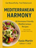 Mediterranean Harmony: Nourishing Recipes and a Guide to Non-Toxic Living
