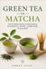 GREEN Libri GmbH GREEN TEA vs MATCHA - THE ULTIMATE TEA GUIDE
