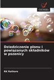 Dziedziczenie OmniScriptum SRL Dziedziczenie plonu i powiązanych składników w pszenicy