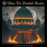 In When The Deadbolt Breaks - In The Glow Of The Vatican Fire (LP)