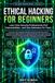 Ethical Hacking for Beginners: Gain the skills to think like a hacker and the ethical foundation to act like a defender.