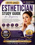 ESTHETICIAN STUDY GUIDE FOR BEGINNERS 2026-2027