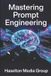 Mastering Independently Published Mastering Prompt Engineering Paperback