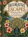 DECORATIVE ESCAPES COLOURING FOR ADULTS: An Adult Colouring Book for Relaxation, Mindfulness & Wellbeing | 40 Beautiful Decorative Designs to Calm Busy Minds