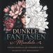 Dunkle Fantasien Mandala: Fantasy-Mandalas auf schwarzen Seiten – Malbuch für Erwachsene mit mystischen Wesen, Elfen, Fantasy-Tieren, floralen Motiven und detailreichen Mandalas