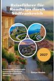 Reiseführer Südfrankreich Reiseführer 2027