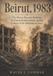 Beirut, Independently Published Beirut, 1983: The Marine Barracks Bombing, the French Drakkar Attack, and the Day Peacekeeping Changed Forever Paperback