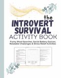 Introvert Survival Activity Book: Funny Word Searches, Social Battery Quizzes, Relatable Challenges and Stress Relief Activities