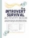 Introvert Survival Activity Book: Funny Word Searches, Social Battery Quizzes, Relatable Challenges and Stress Relief Activities