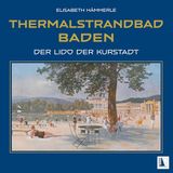 Thermalstrandbad Kral Gesellschaft m.b.H. Thermalstrandbad Baden: Der Lido der Kurstadt