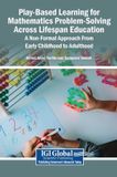 Play-Based Igi Global Scientific Publishing Play-Based Learning for Mathematics Problem-Solving Across Lifespan Education
