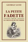 LA PETITE FADETTE suivi de LE CHÂTEAU DE PICTORDU: Collection George Sand – Édition intégrale
