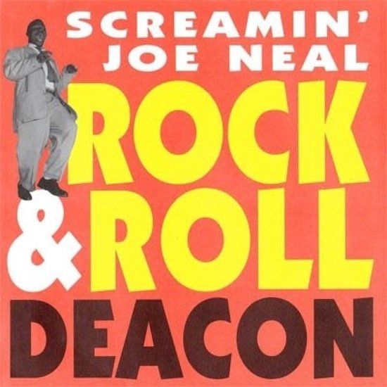 Rock Screamin' Joe Neal Rock & Roll Deacon (7" Single)