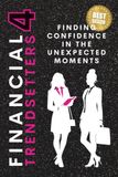 Financial Trendsetters 4: Finding Confidence in the Unexpected Moments